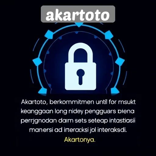Keamanan dan Privasi Pengguna di Akartoto